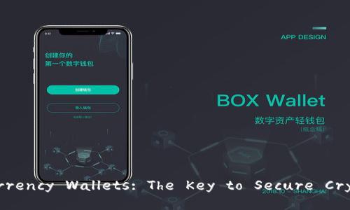 ### Title and Keywords
Understanding Digital Currency Wallets: The Key to Secure Cryptocurrency Management